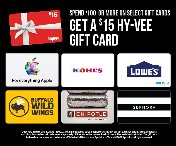 Get a $15 Hy-Vee gift card when you spend $100 or more!
